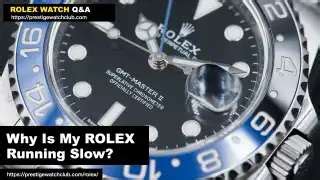 my rolex watch is running slow|rolex watch accuracy in month.